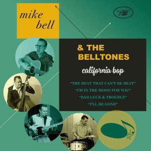 Bell ,Mike & The Belltones - California Bop ( Ep )